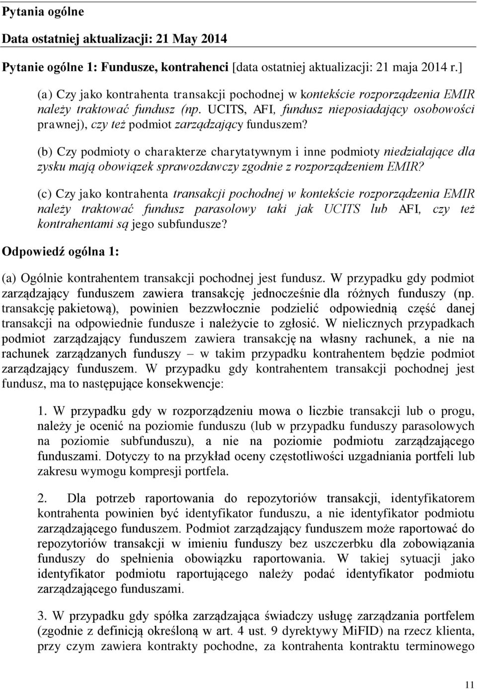UCITS, AFI, fundusz nieposiadający osobowości prawnej), czy też podmiot zarządzający funduszem?