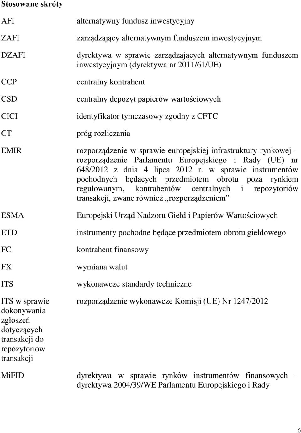 europejskiej infrastruktury rynkowej rozporządzenie Parlamentu Europejskiego i Rady (UE) nr 648/2012 z dnia 4 lipca 2012 r.