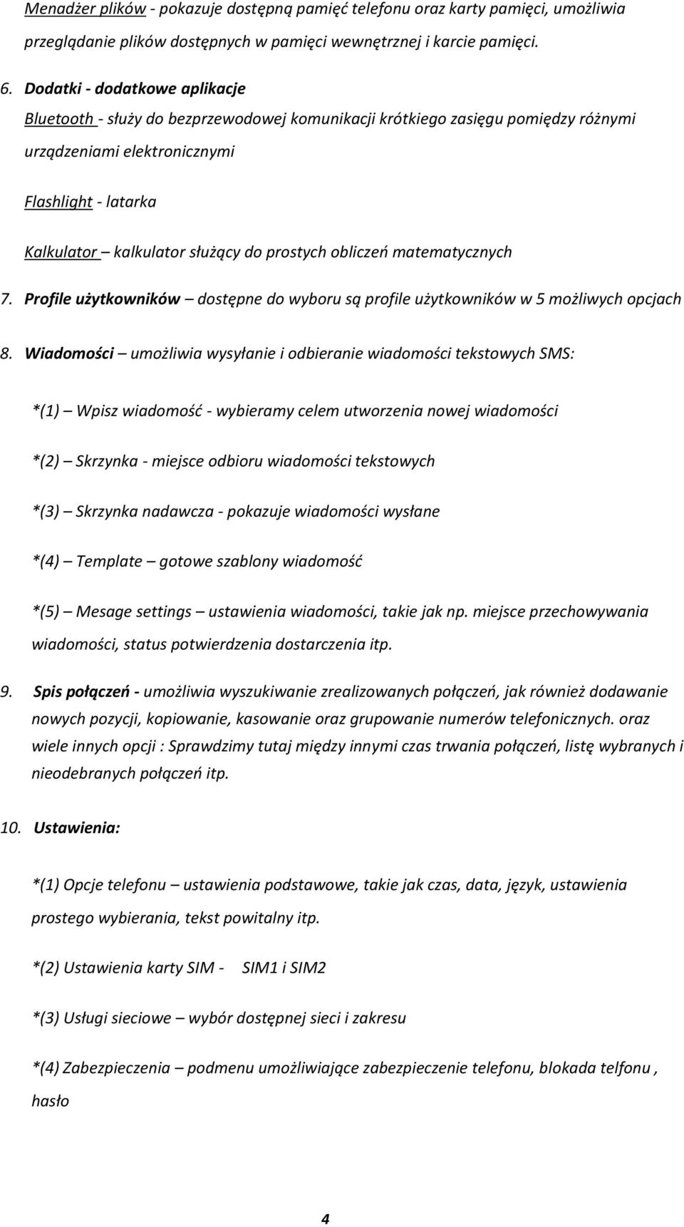 prostych obliczeo matematycznych 7. Profile użytkowników dostępne do wyboru są profile użytkowników w 5 możliwych opcjach 8.