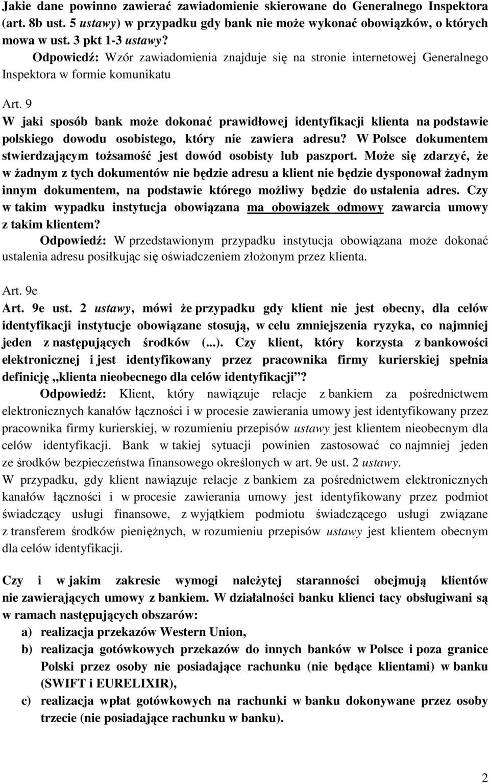 9 W jaki sposób bank moŝe dokonać prawidłowej identyfikacji klienta na podstawie polskiego dowodu osobistego, który nie zawiera adresu?