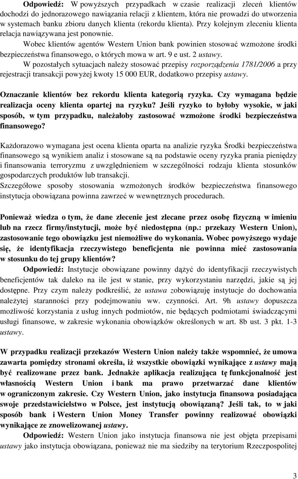 Wobec klientów agentów Western Union bank powinien stosować wzmoŝone środki bezpieczeństwa finansowego, o których mowa w art. 9 e ust. 2 ustawy.