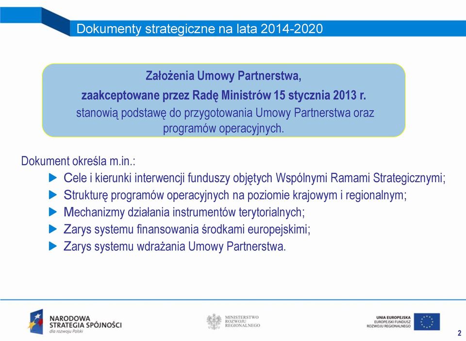 : Cele i kierunki interwencji funduszy objętych Wspólnymi Ramami Strategicznymi; Strukturę programów operacyjnych na poziomie