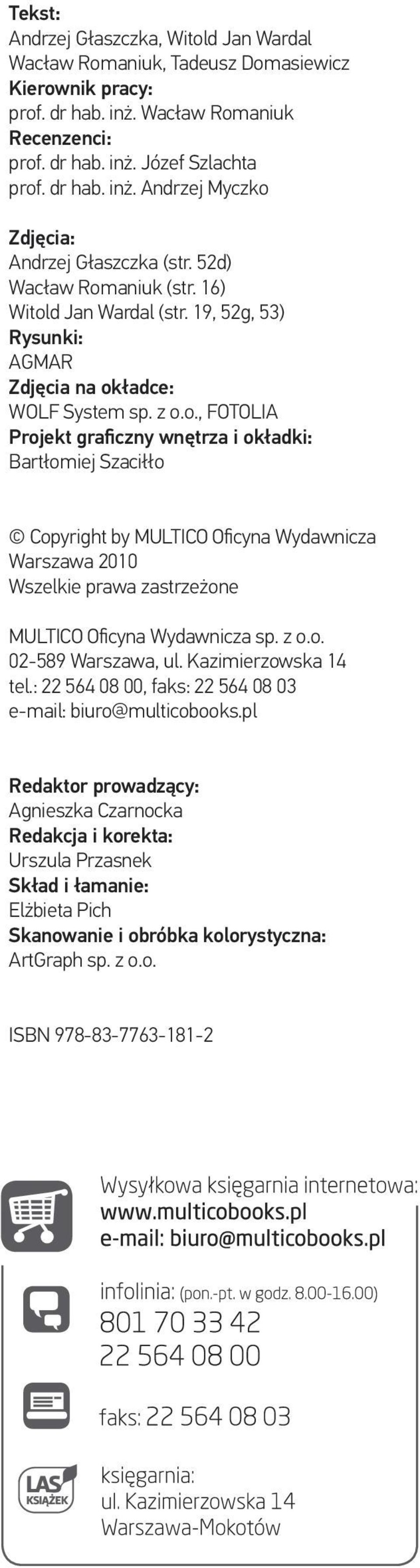 z o.o. 02-589 Warszawa, ul. Kazimierzowska 14 tel.: 22 564 08 00, faks: 22 564 08 03 e-mail: biuro@multicobooks.