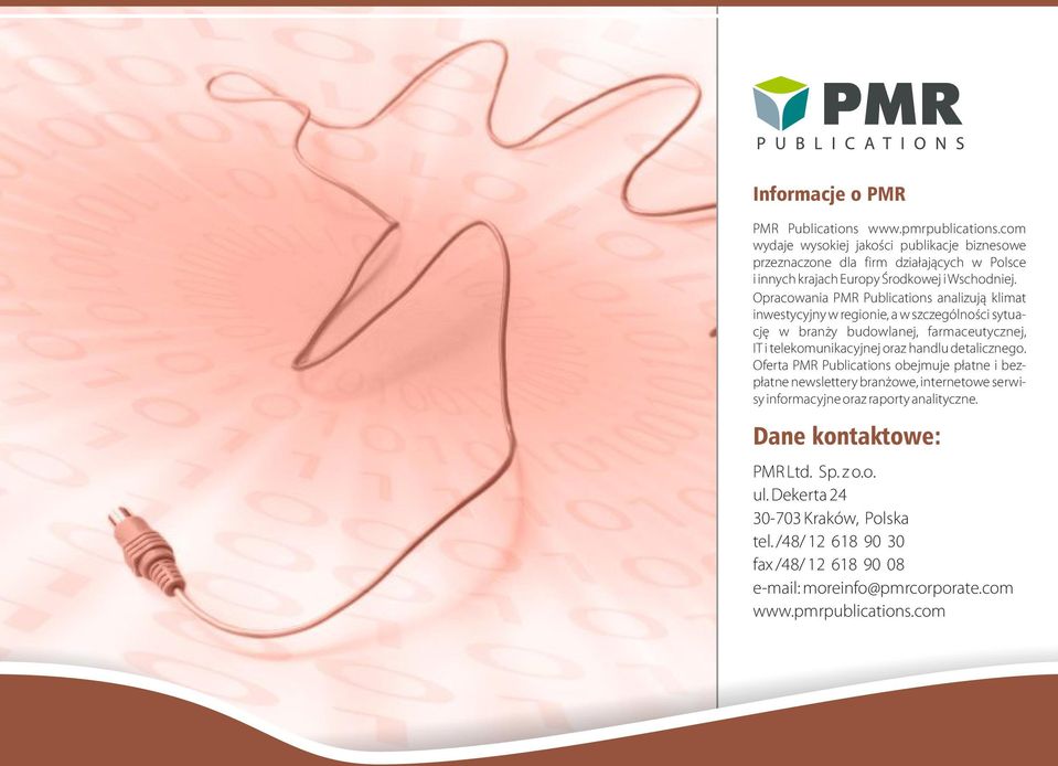 Opracowania PMR Publications analizuj¹ klimat inwestycyjny w regionie, a w szczególnoœci sytuacjê w bran y budowlanej, farmaceutycznej, IT i telekomunikacyjnej oraz handlu