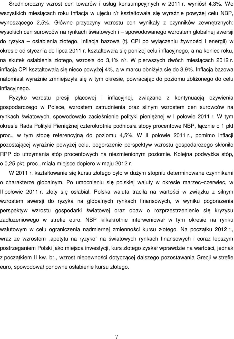 Inflacja bazowa (tj. CPI po wyłączeniu żywności i energii) w okresie od stycznia do lipca 2011 r.