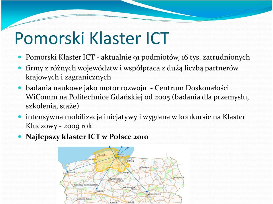 badania naukowe jako motor rozwoju -Centrum Doskonałości WiCommna Politechnice Gdańskiej od 2005 (badania dla