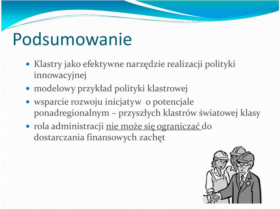 inicjatyw o potencjale ponadregionalnym przyszłych klastrówświatowej