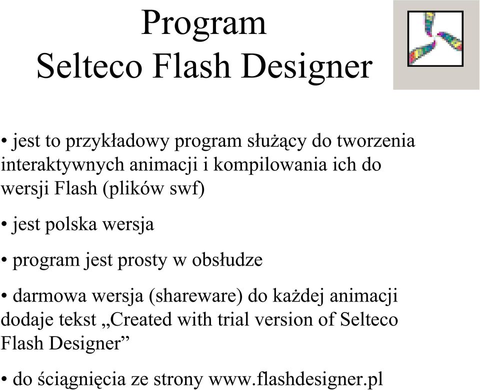 wersja program jest prosty w obs udze darmowa wersja (shareware) do ka dej animacji