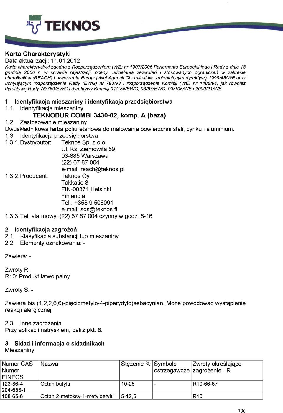 uchylającym rozporządzenie Rady (EWG) nr 793/93 i rozporządzenie Komisji (WE) nr 1488/94, jak również dyrektywę Rady 76/769/EWG i dyrektywy Komisji 91/155/EWG, 93/67/EWG, 93/105/WE i 2000/21/WE 1.