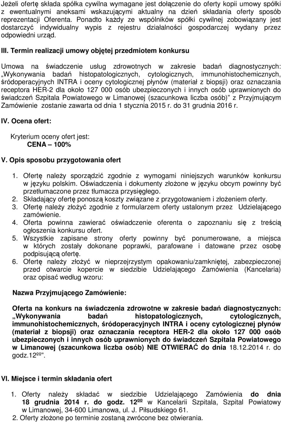 Termin realizacji umowy objętej przedmiotem konkursu Umowa na świadczenie usług zdrowotnych w zakresie badań diagnostycznych: Wykonywania badań histopatologicznych, cytologicznych,