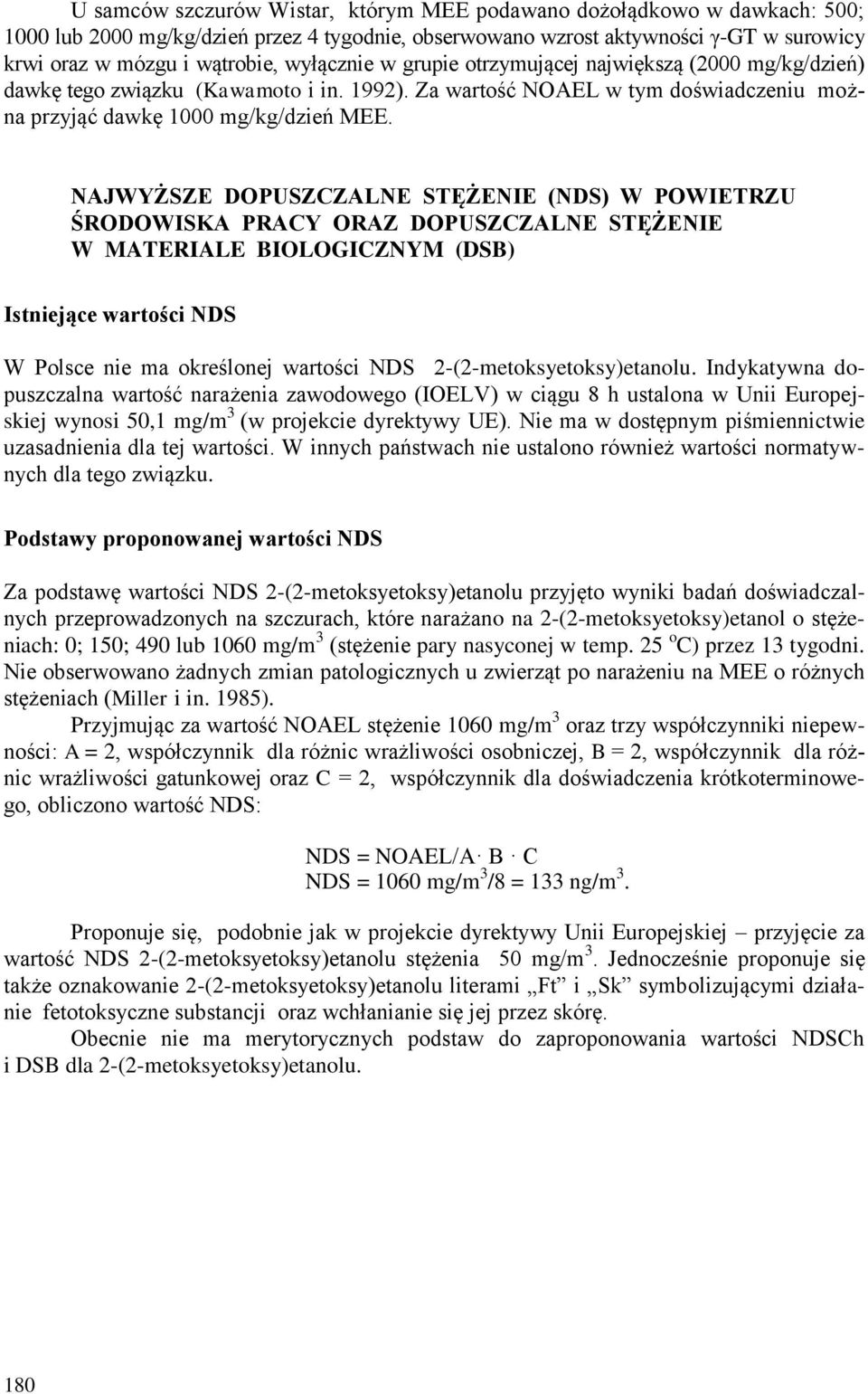 NAJWYŻSZE DOPUSZCZALNE STĘŻENIE (NDS) W POWIETRZU ŚRODOWISKA PRACY ORAZ DOPUSZCZALNE STĘŻENIE W MATERIALE BIOLOGICZNYM (DSB) Istniejące wartości NDS W Polsce nie ma określonej wartości NDS