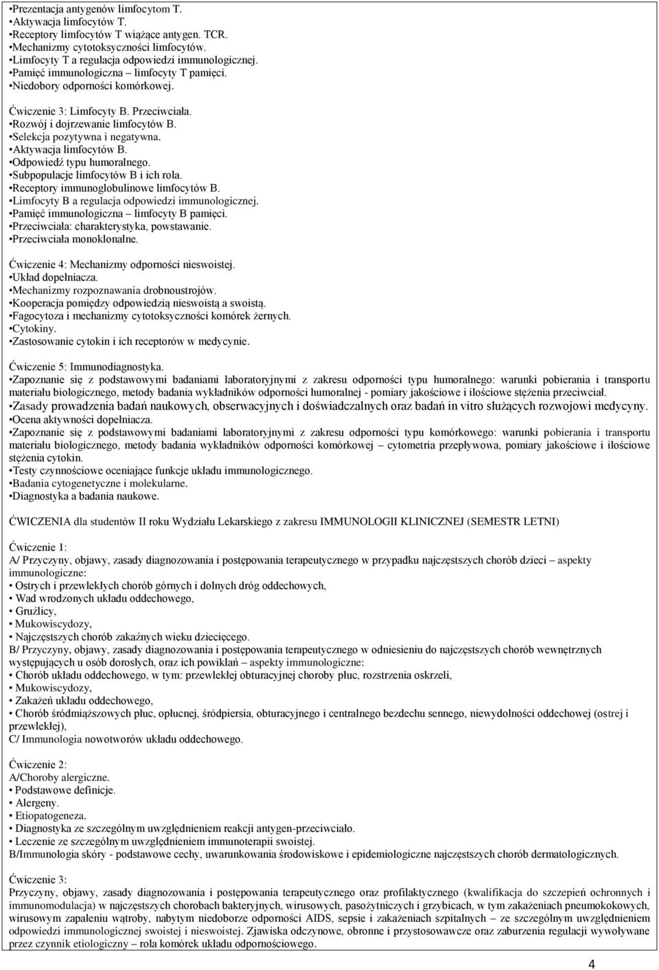 Aktywacja limfocytów B. Odpowiedź typu humoralnego. Subpopulacje limfocytów B i ich rola. Receptory immunoglobulinowe limfocytów B. Limfocyty B a regulacja odpowiedzi immunologicznej.