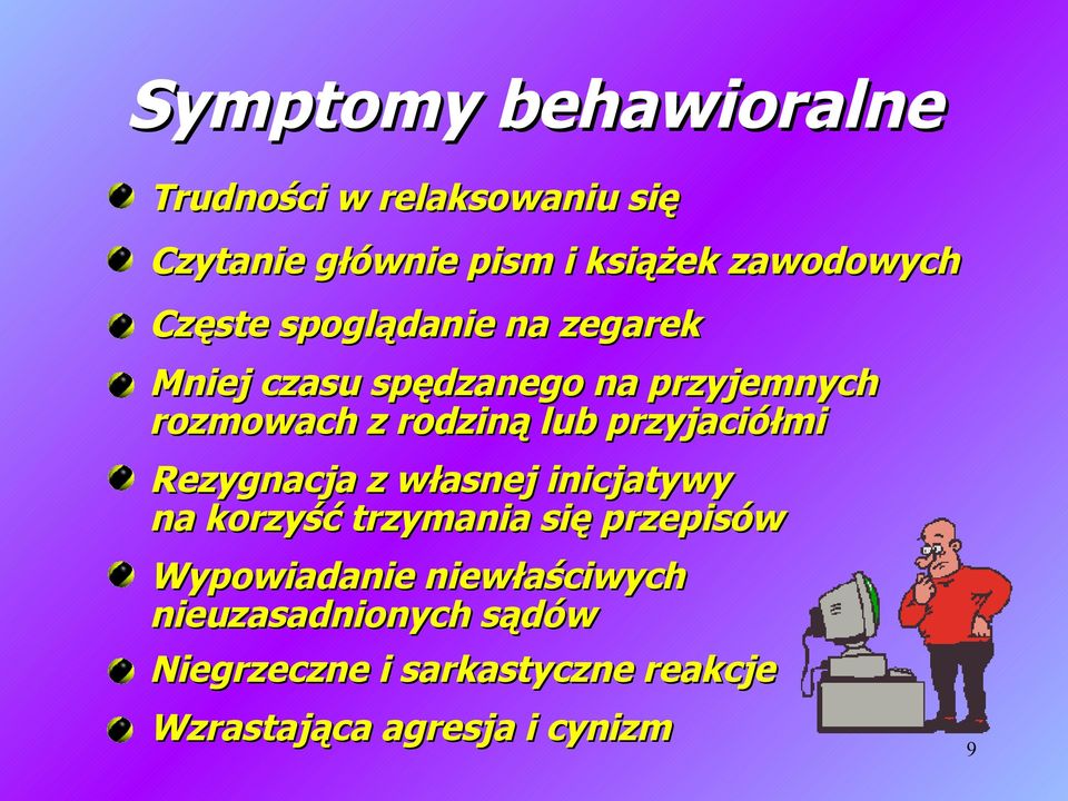 przyjaciółmi Rezygnacja z własnej inicjatywy na korzyść trzymania się przepisów Wypowiadanie