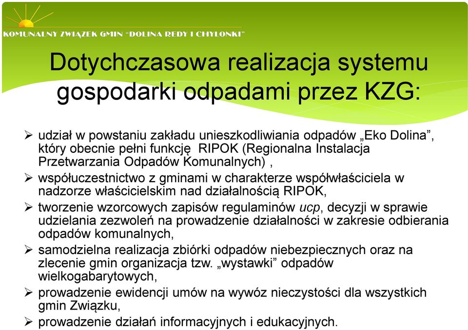 ucp, decyzji w sprawie udzielania zezwoleń na prowadzenie działalności w zakresie odbierania odpadów komunalnych, samodzielna realizacja zbiórki odpadów niebezpiecznych oraz na zlecenie