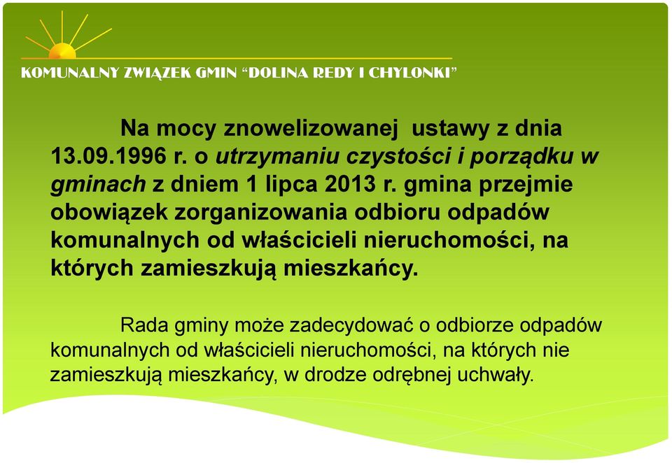 gmina przejmie obowiązek zorganizowania odbioru odpadów komunalnych od właścicieli nieruchomości, na