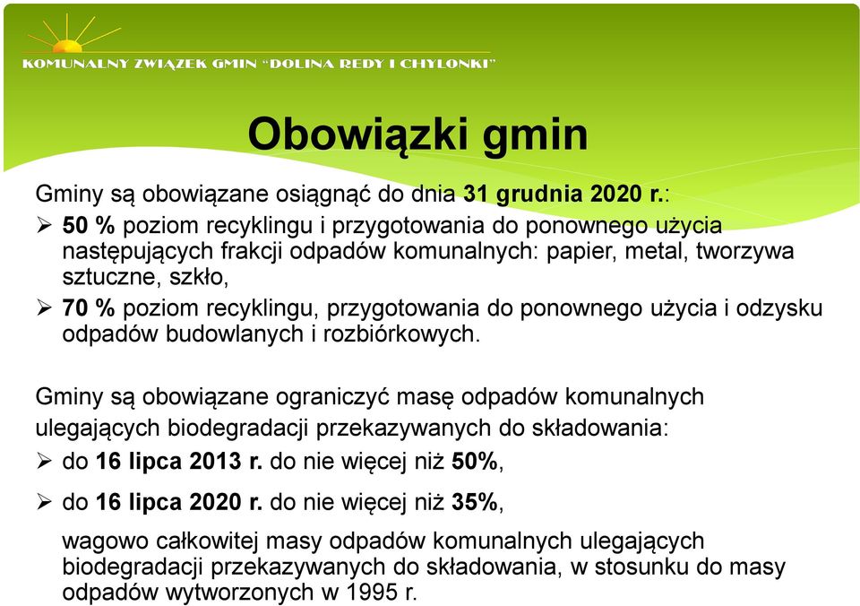 recyklingu, przygotowania do ponownego użycia i odzysku odpadów budowlanych i rozbiórkowych.