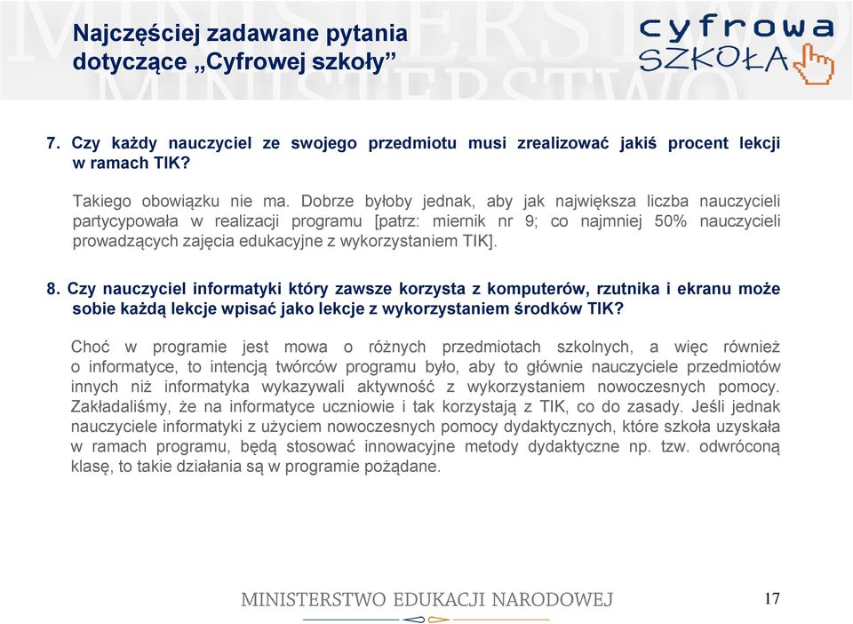 8. Czy nauczyciel informatyki który zawsze korzysta z komputerów, rzutnika i ekranu może sobie każdą lekcje wpisać jako lekcje z wykorzystaniem środków TIK?