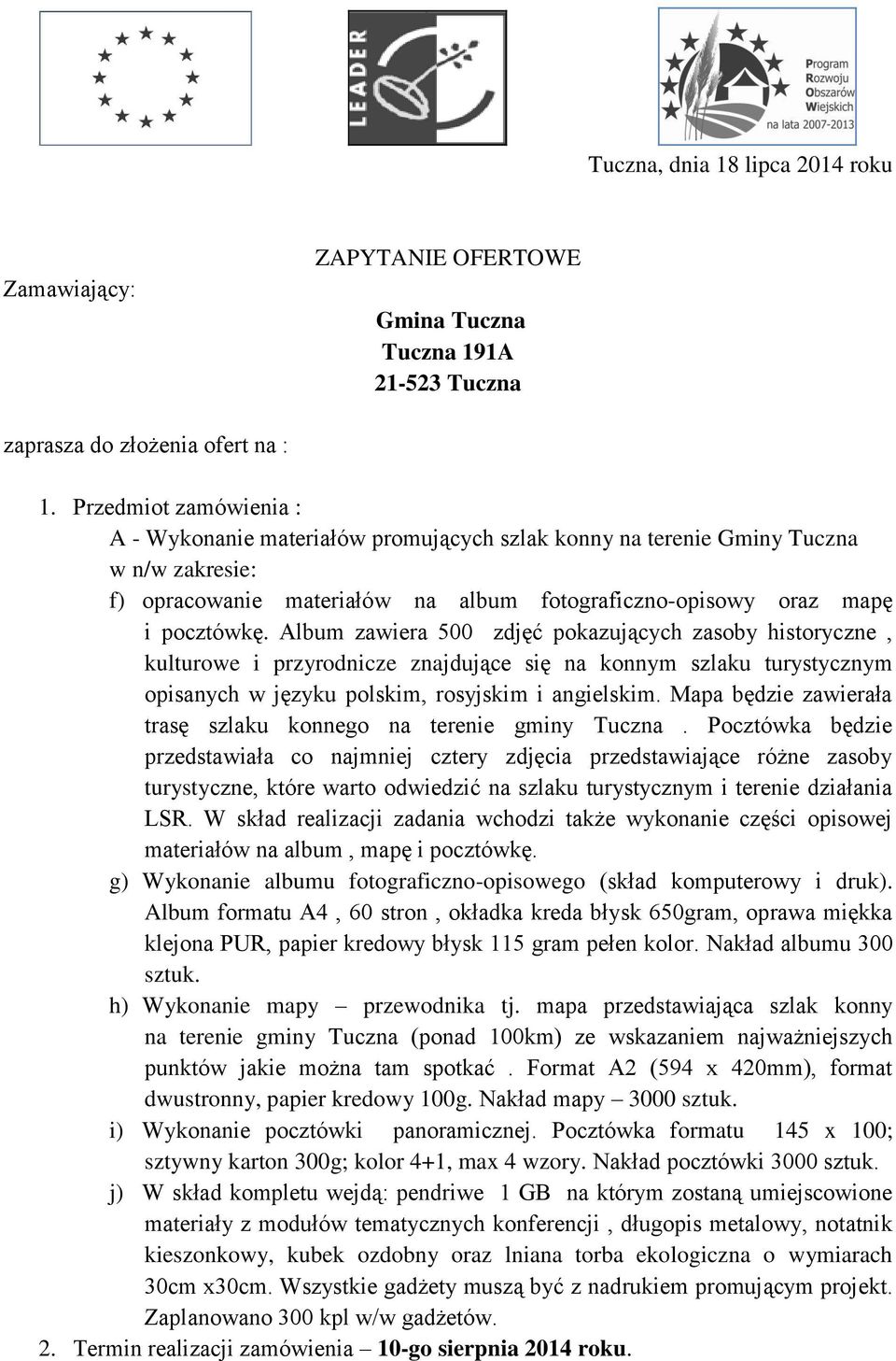 Album zawiera 500 zdjęć pokazujących zasoby historyczne, kulturowe i przyrodnicze znajdujące się na konnym szlaku turystycznym opisanych w języku polskim, rosyjskim i angielskim.