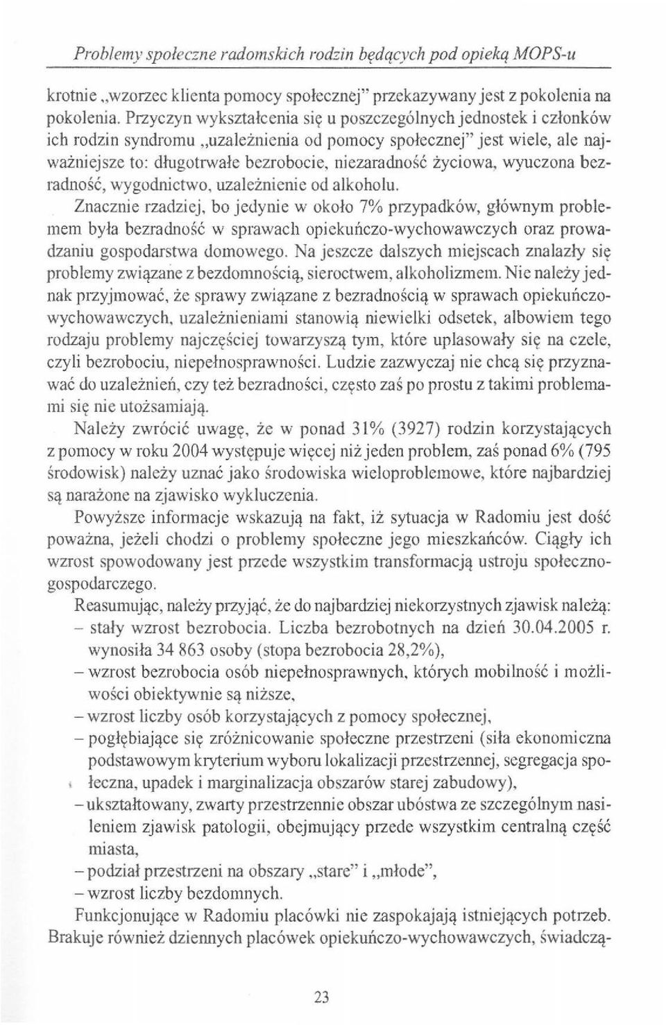 wyuczona bezradność, wygodnictwo, uzależnienie od alkoholu.