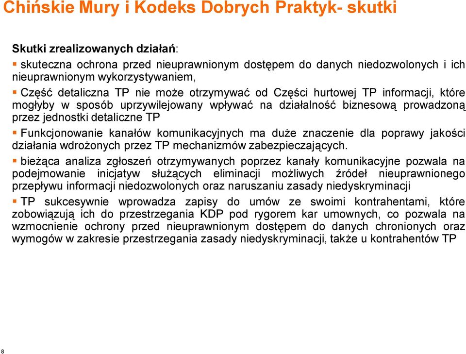 kanałów komunikacyjnych ma duże znaczenie dla poprawy jakości działania wdrożonych przez TP mechanizmów zabezpieczających.