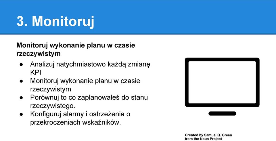 planu w czasie rzeczywistym Porównuj to co zaplanowałeś do stanu