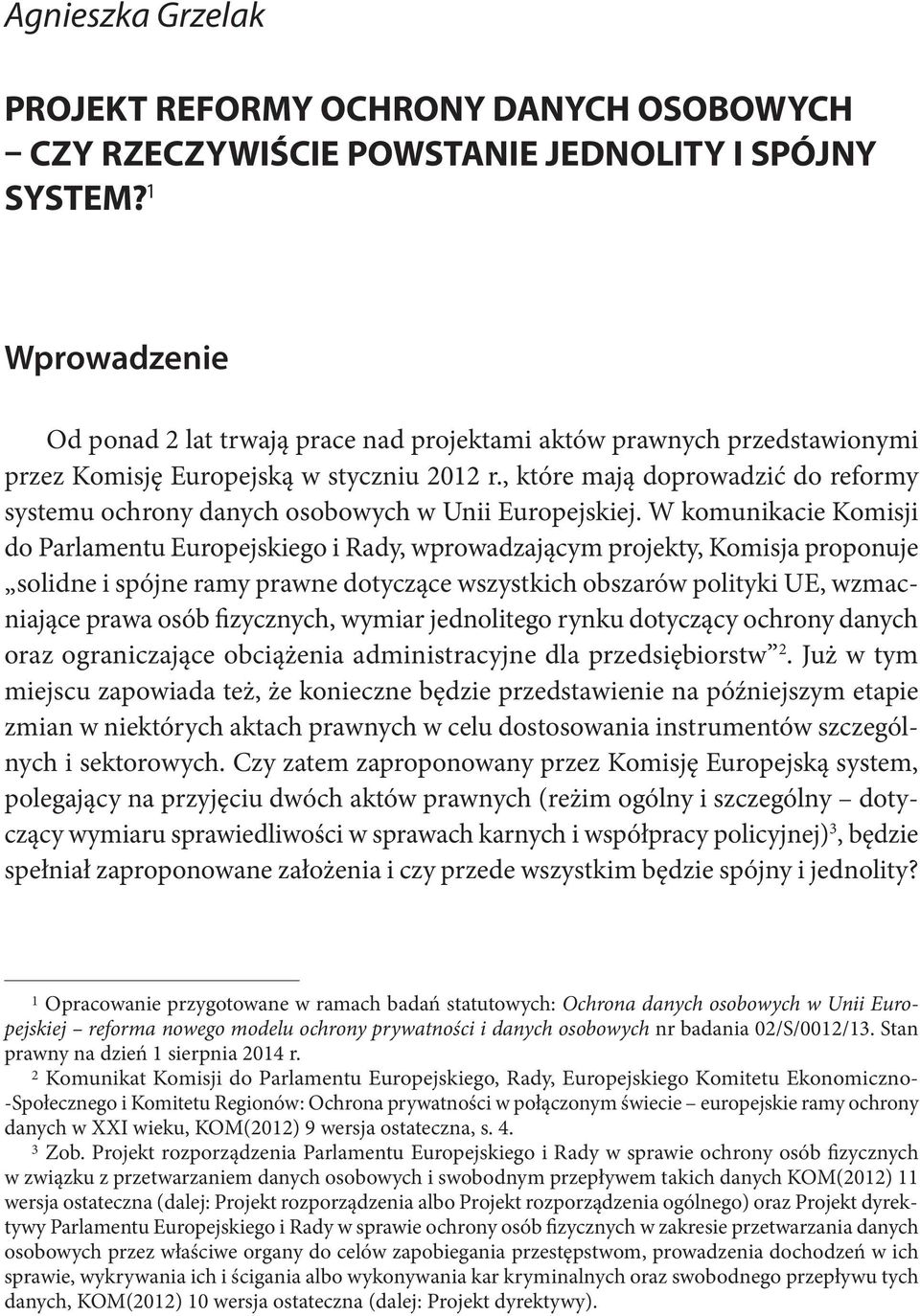 , które mają doprowadzić do reformy systemu ochrony danych osobowych w Unii Europejskiej.