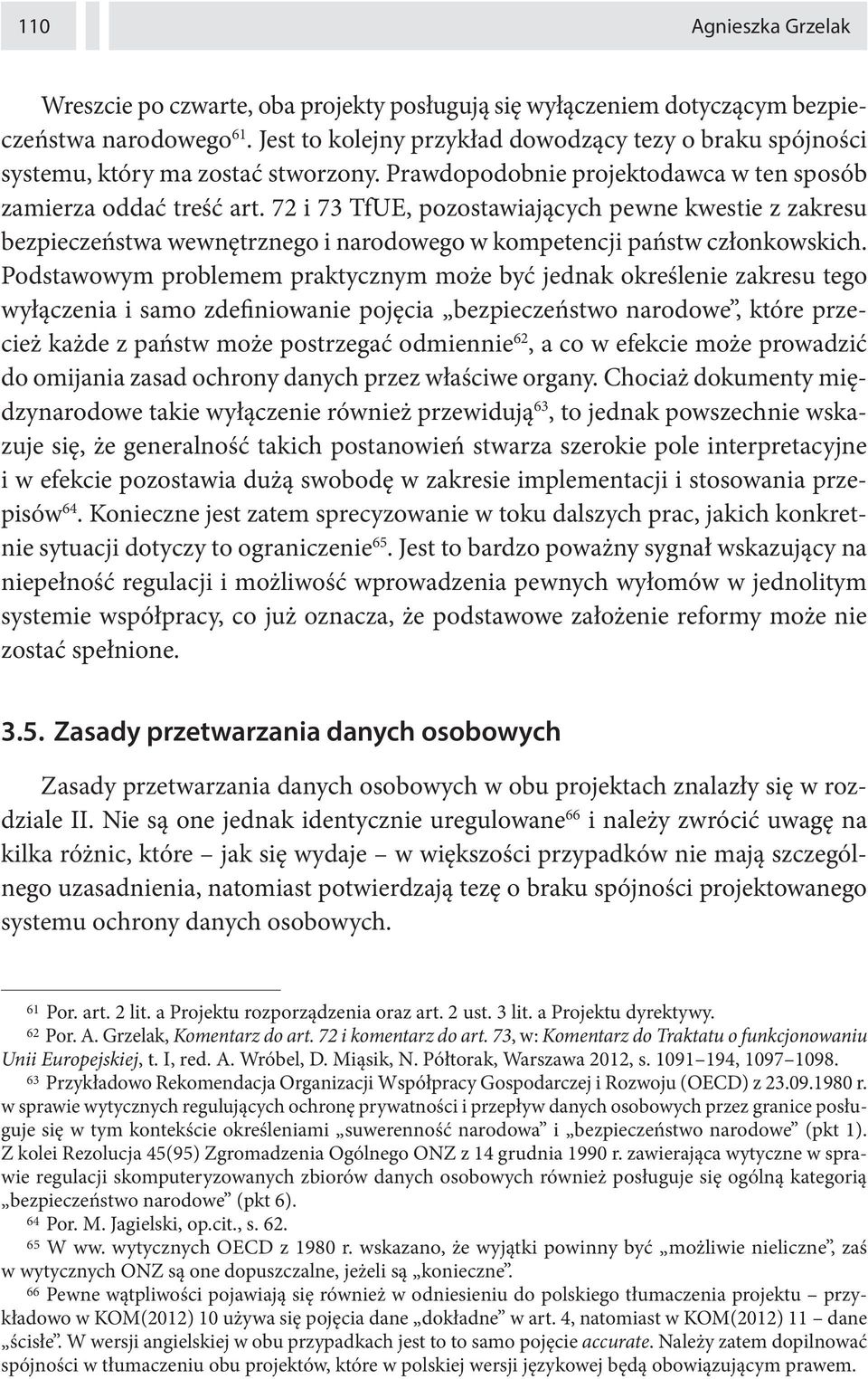 72 i 73 TfUE, pozostawiających pewne kwestie z zakresu bezpieczeństwa wewnętrznego i narodowego w kompetencji państw członkowskich.