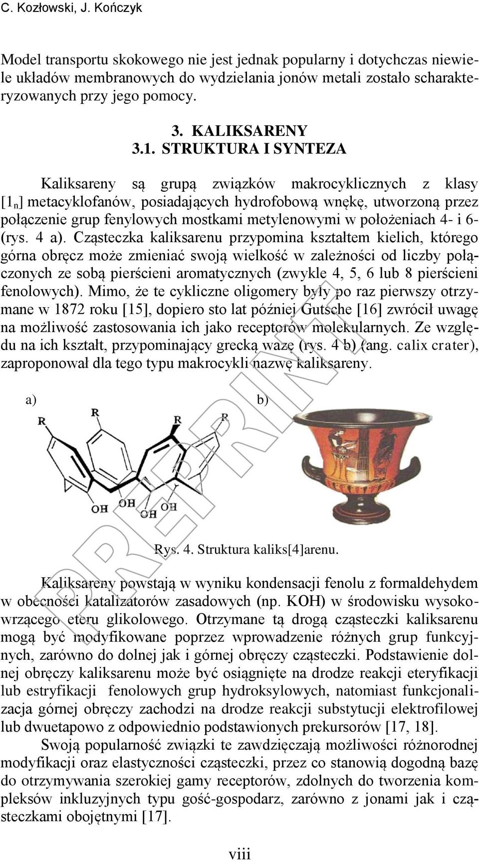 STRUKTURA I SYNTEZA Kaliksareny są grupą związków makrocyklicznych z klasy [1 n ] metacyklofanów, posiadających hydrofobową wnękę, utworzoną przez połączenie grup fenylowych mostkami metylenowymi w