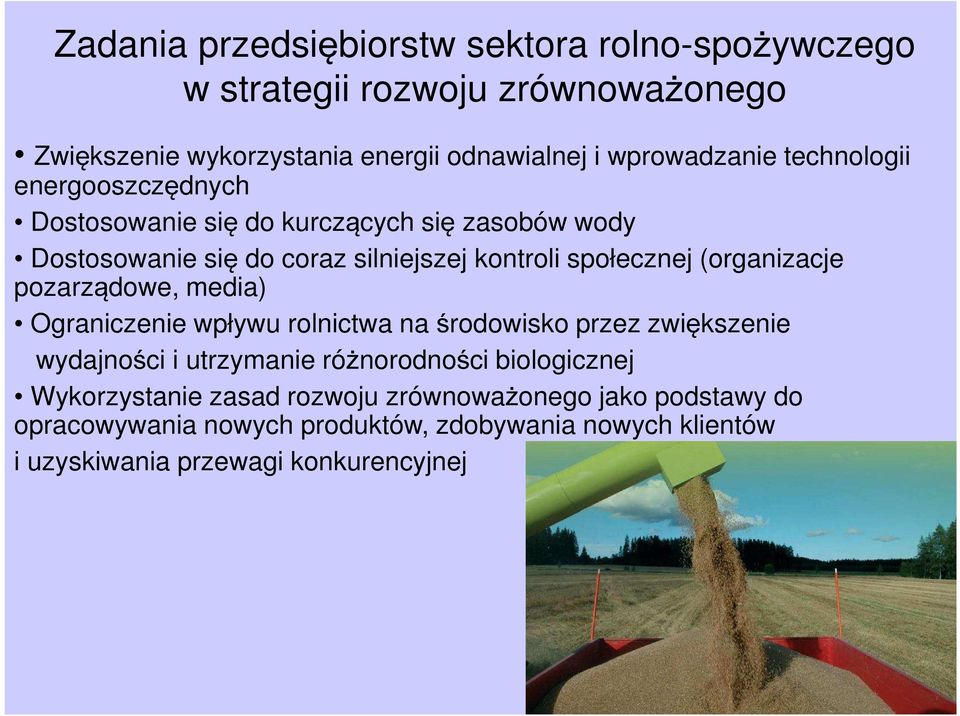 (organizacje pozarządowe, media) Ograniczenie wpływu rolnictwa na środowisko przez zwiększenie wydajności i utrzymanie różnorodności biologicznej