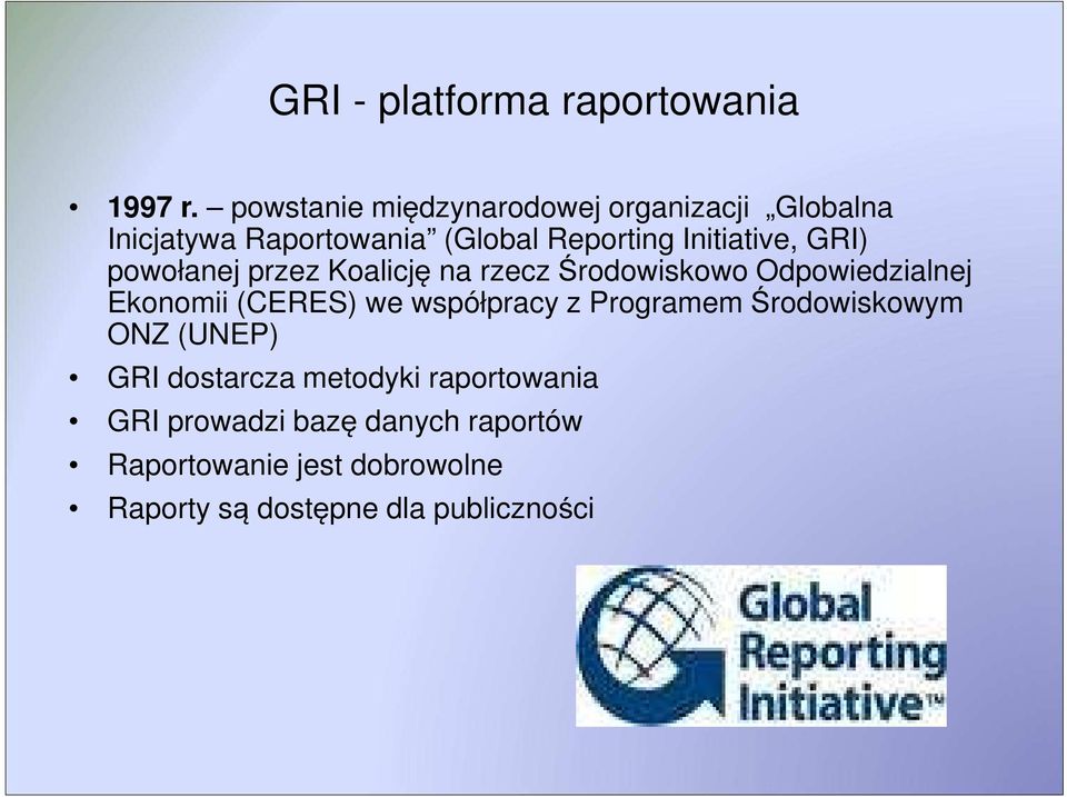 GRI) powołanej przez Koalicję na rzecz Środowiskowo Odpowiedzialnej Ekonomii (CERES) we współpracy z