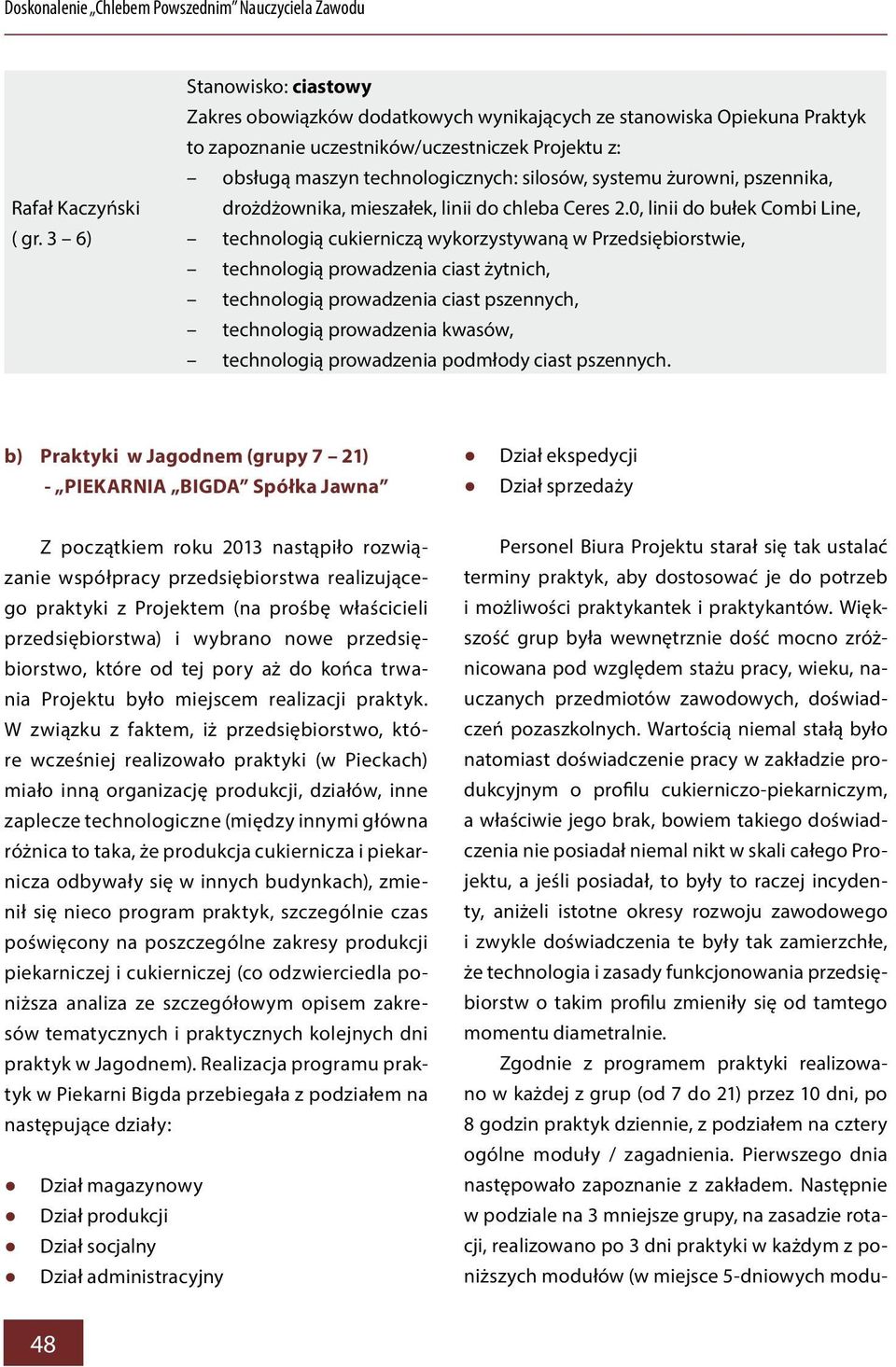 systemu żurowni, pszennika, drożdżownika, mieszałek, linii do chleba Ceres 2.