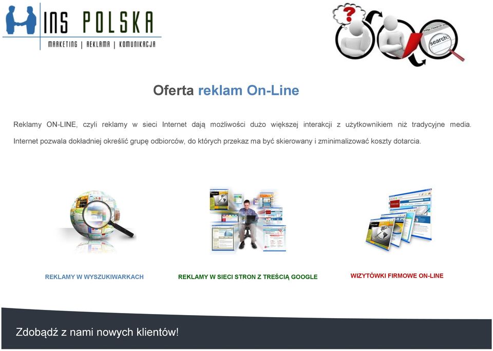 Internet pozwala dokładniej określić grupę odbiorców, do których przekaz ma być skierowany