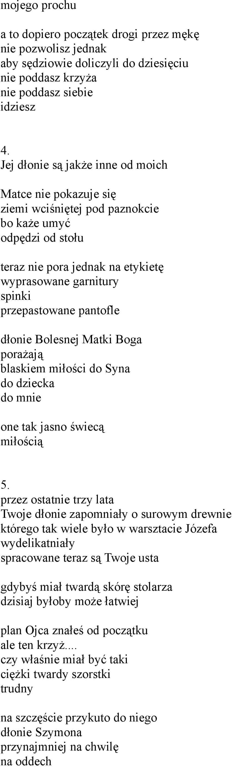 pantofle dłonie Bolesnej Matki Boga porażają blaskiem miłości do Syna do dziecka do mnie one tak jasno świecą miłością 5.