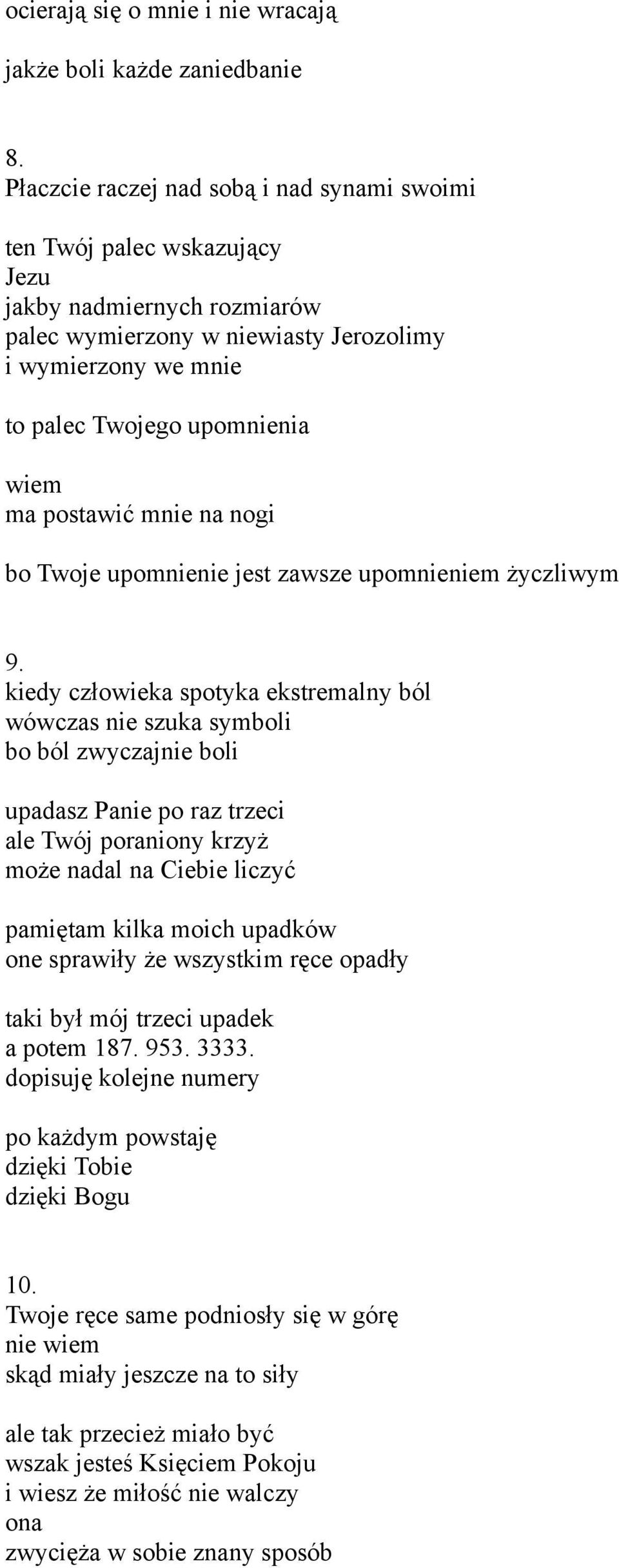 postawić mnie na nogi bo Twoje upomnienie jest zawsze upomnieniem życzliwym 9.