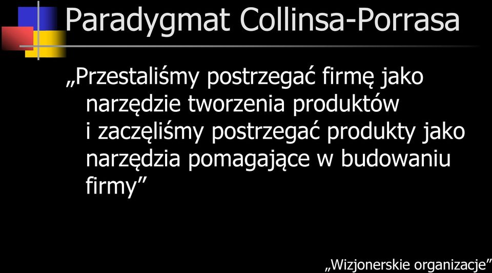 produktów i zaczęliśmy postrzegać produkty jako