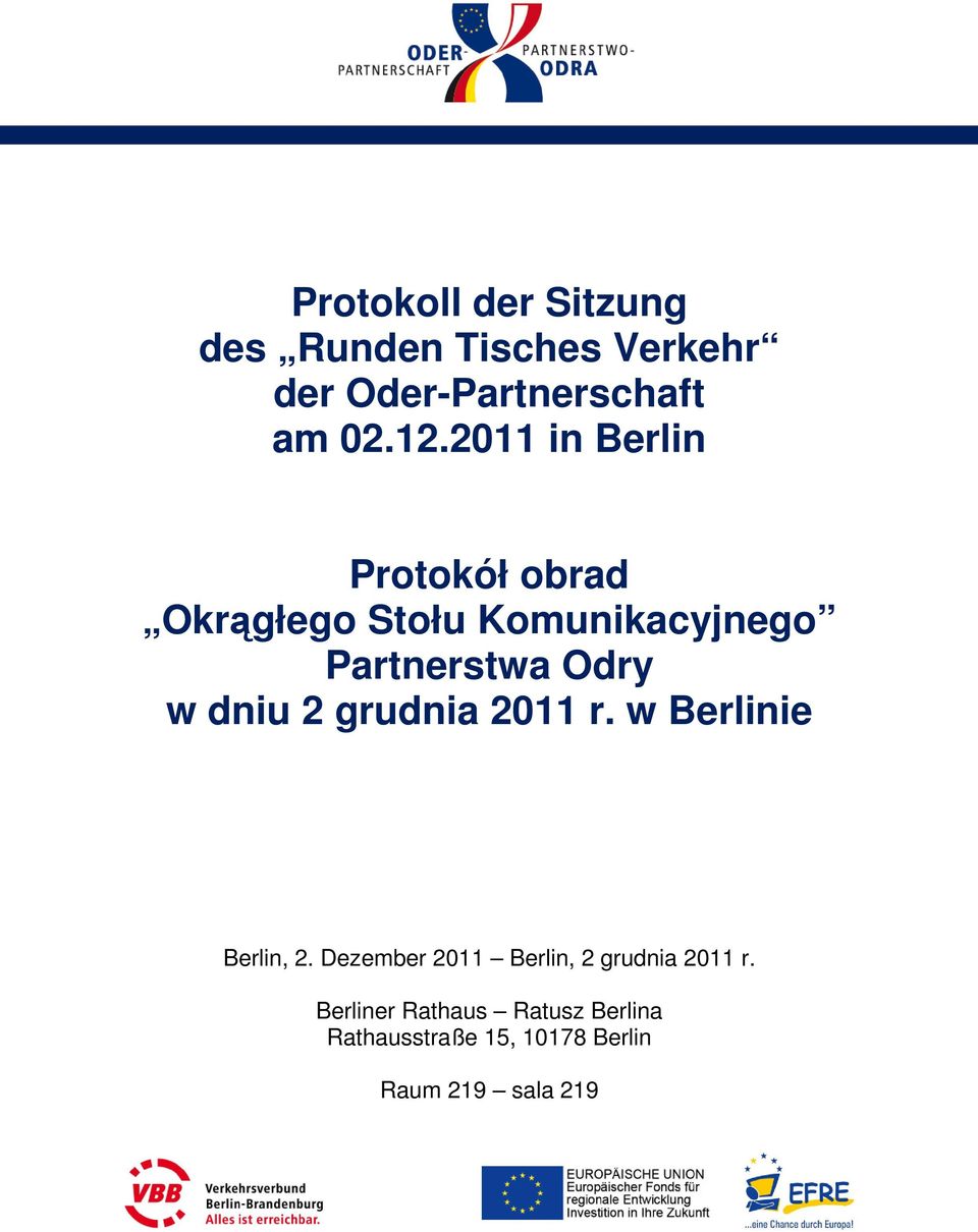 dniu 2 grudnia 2011 r. w Berlinie Berlin, 2.