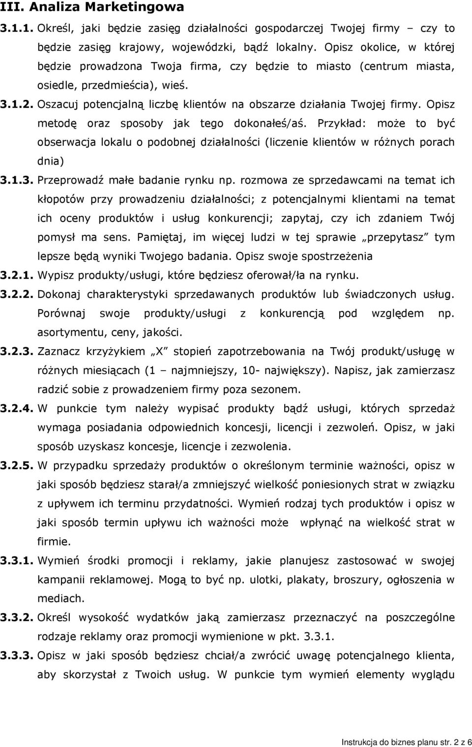 Oszacuj potencjalną liczbę klientów na obszarze działania Twojej firmy. Opisz metodę oraz sposoby jak tego dokonałeś/aś.