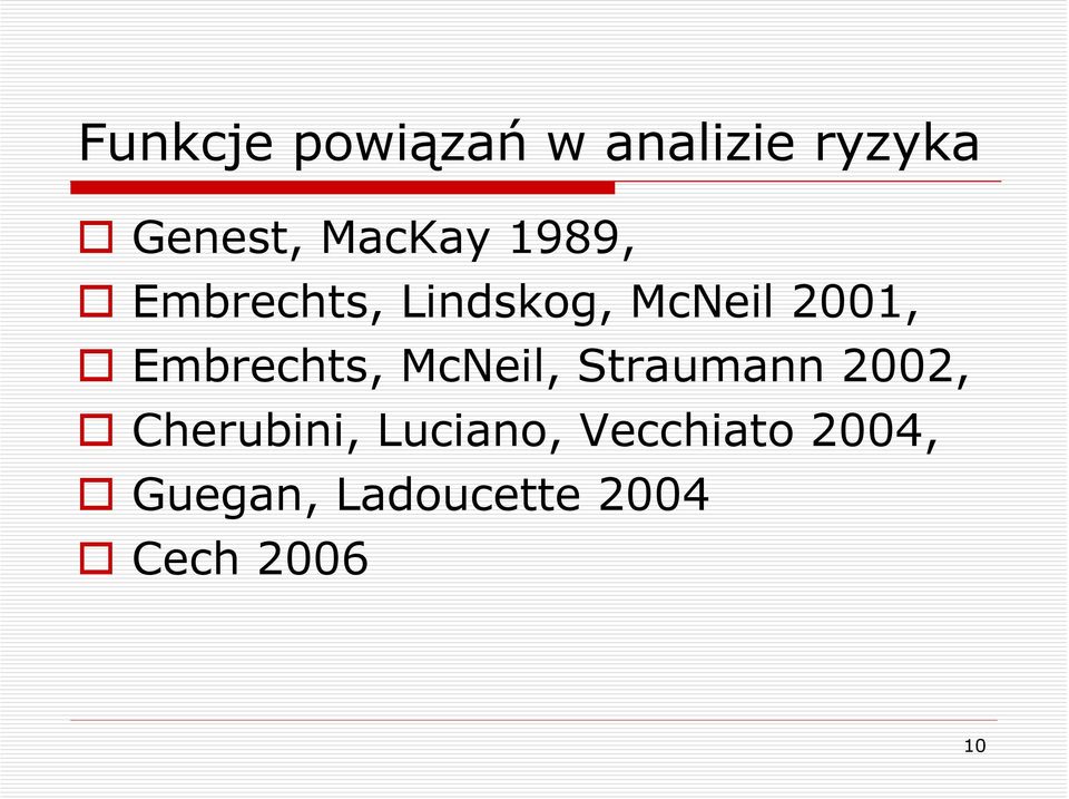 Embrechts, McNeil, Straumann 2002, Cherubini,