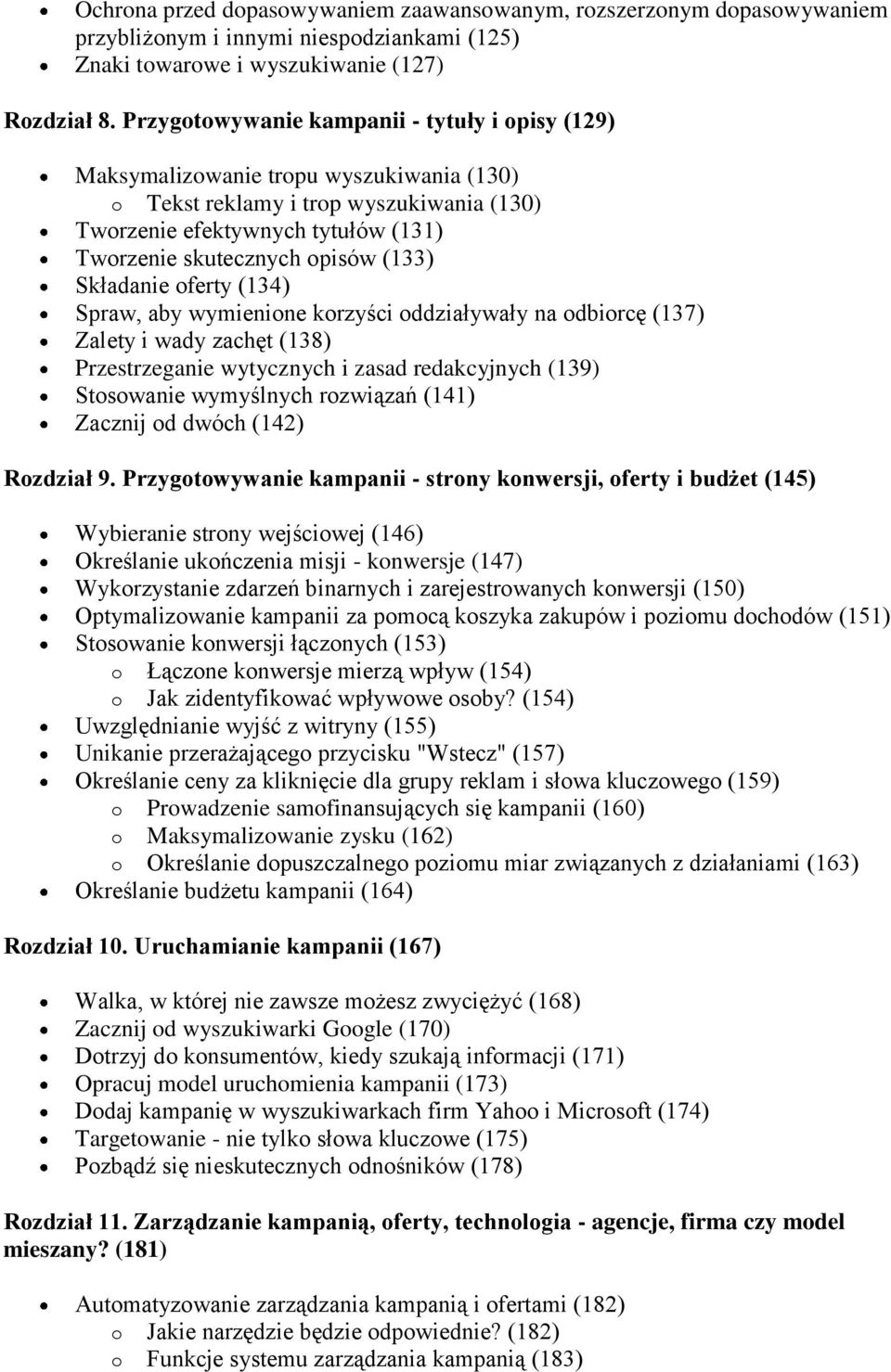 (133) Składanie oferty (134) Spraw, aby wymienione korzyści oddziaływały na odbiorcę (137) Zalety i wady zachęt (138) Przestrzeganie wytycznych i zasad redakcyjnych (139) Stosowanie wymyślnych