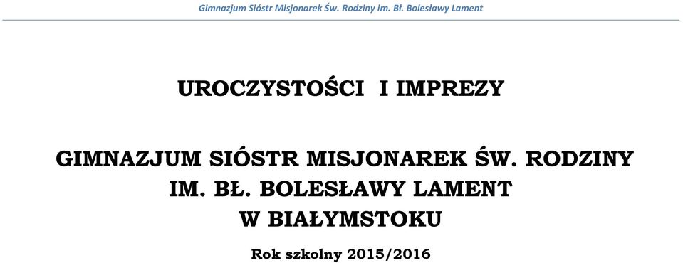 GIMNAZJUM SIÓSTR MISJONAREK ŚW. RODZINY IM. BŁ.