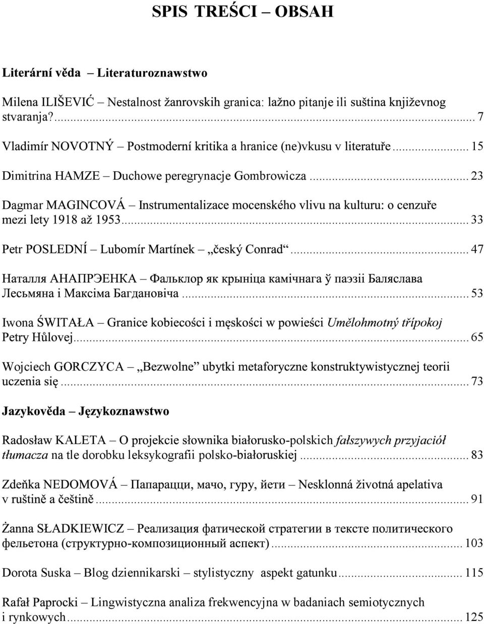.. 65 Wojciech GORCZYCA... 73 da KALETA -polskich na tle dorobku leksykografii polsko-... 83 v... 91 -.