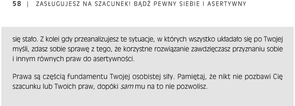 spraw z tego, e korzystne rozwi zanie zawdzi czasz przyznaniu sobie i innym równych praw do asertywno