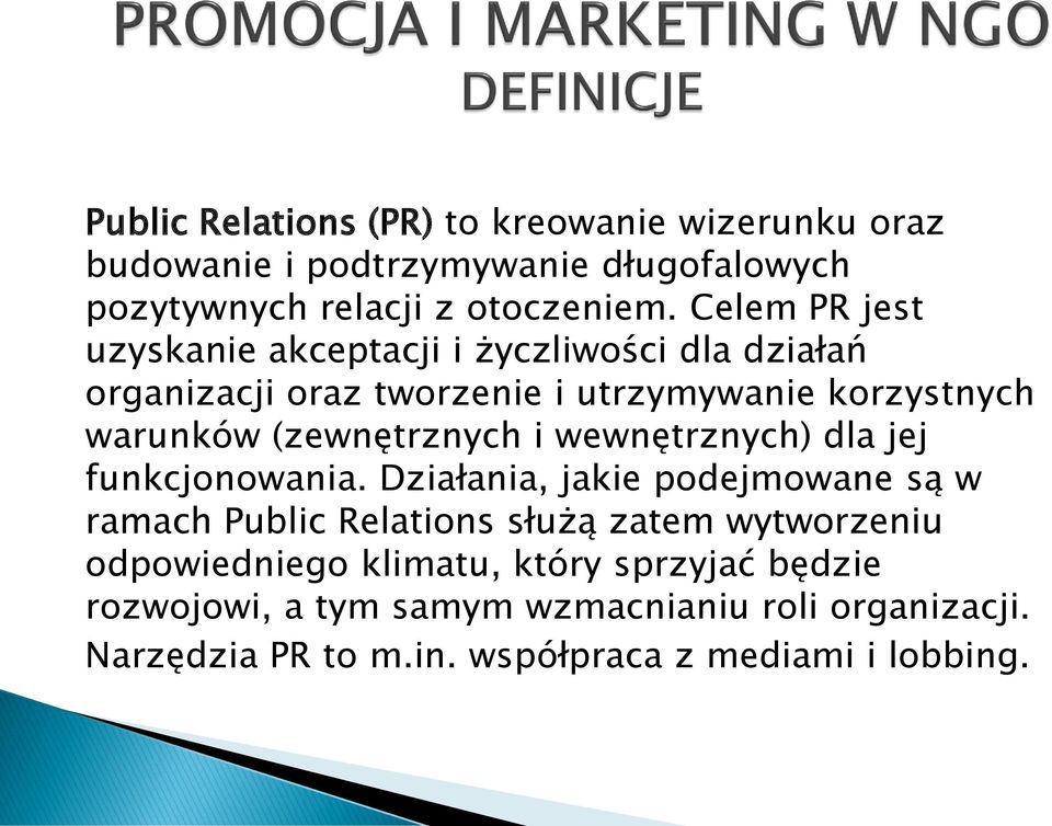 (zewnętrznych i wewnętrznych) dla jej funkcjonowania.