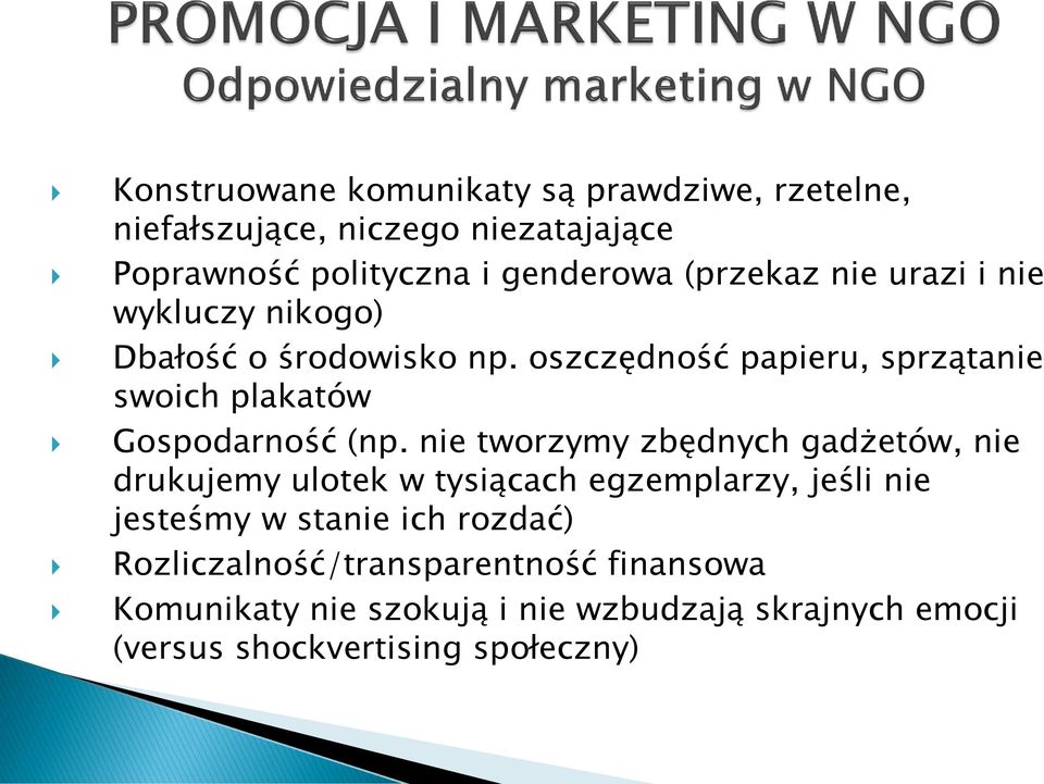 oszczędność papieru, sprzątanie swoich plakatów Gospodarność (np.