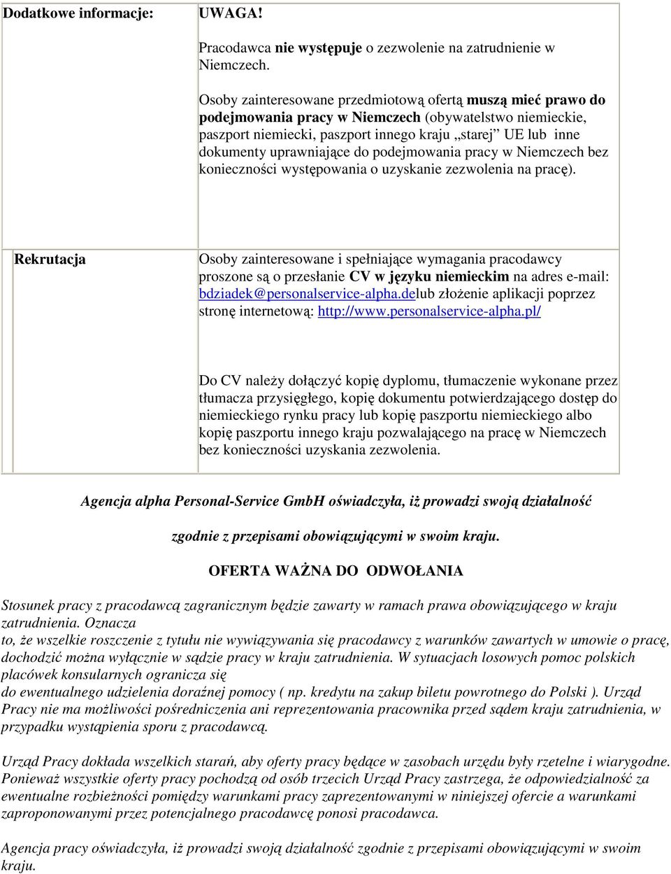 uprawniające do podejmowania pracy w Niemczech bez konieczności występowania o uzyskanie zezwolenia na pracę).