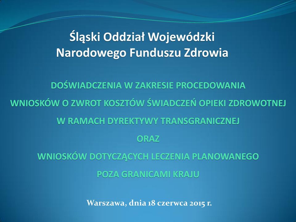 ZDROWOTNEJ W RAMACH DYREKTYWY TRANSGRANICZNEJ ORAZ WNIOSKÓW