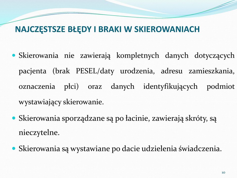 danych identyfikujących podmiot wystawiający skierowanie.