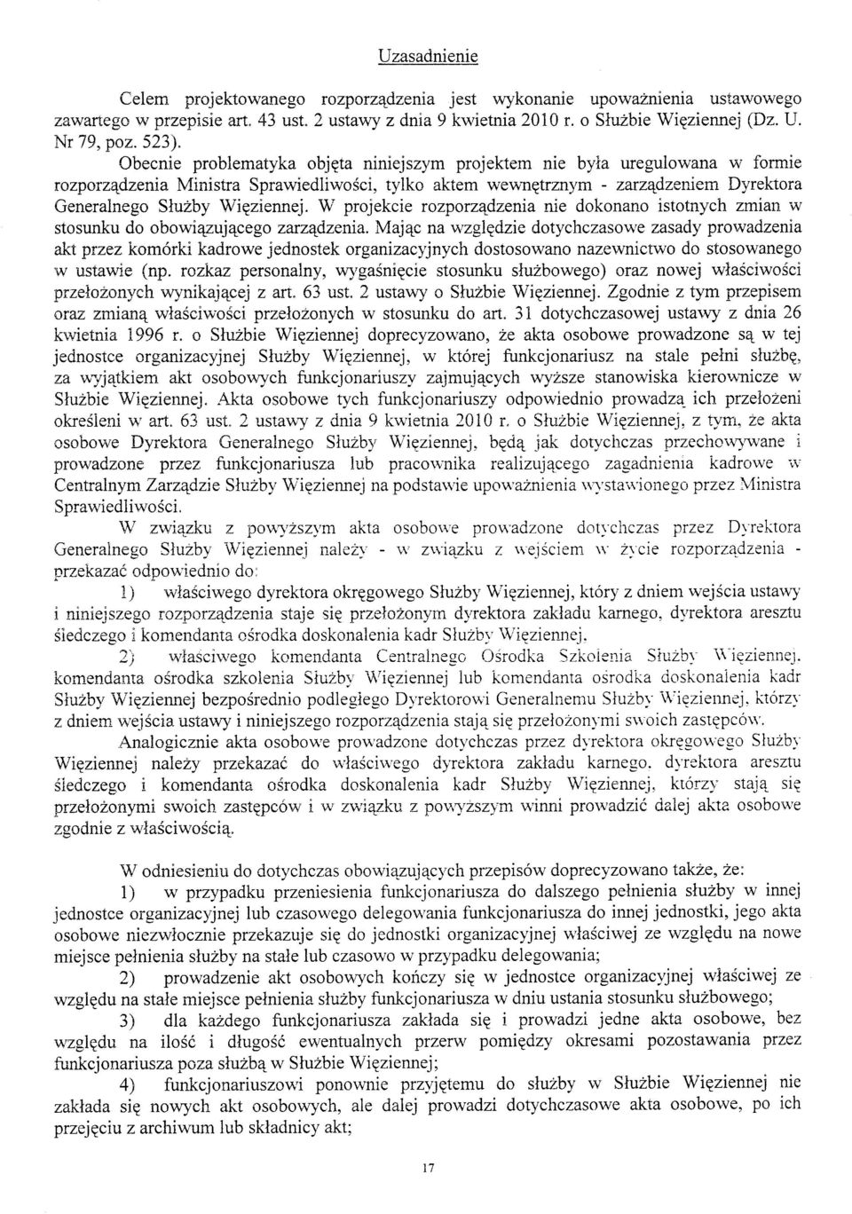 WiEziennej. W projekcie rozporzqdzenia nie dokonano istotnych zmian w stosunku do obowi4zuj4cego zarzqdzenia.