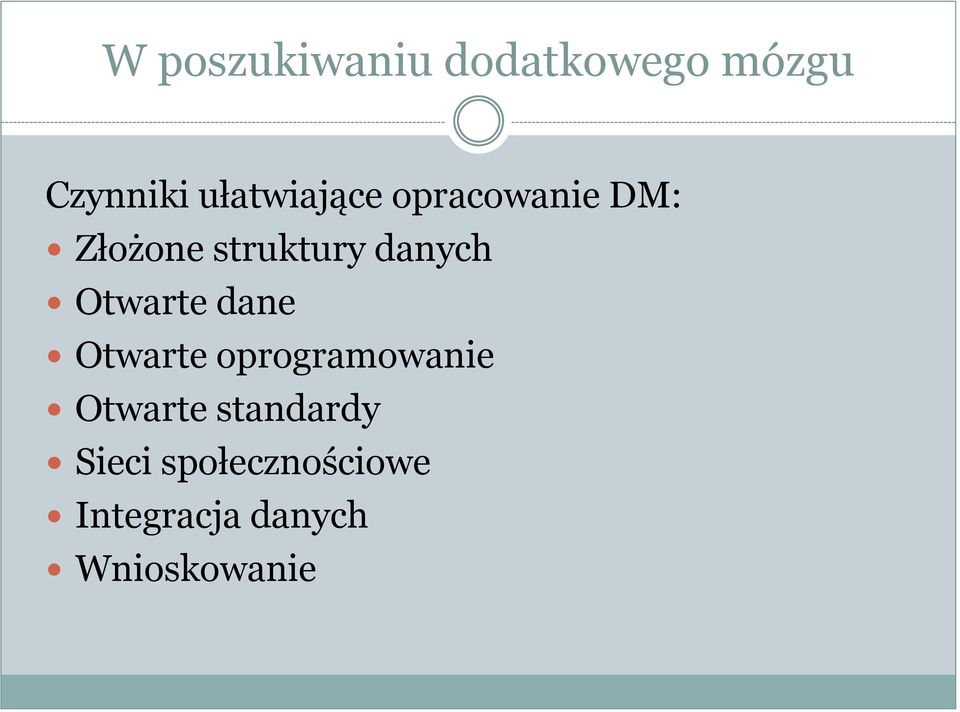 danych Otwarte dane Otwarte oprogramowanie Otwarte