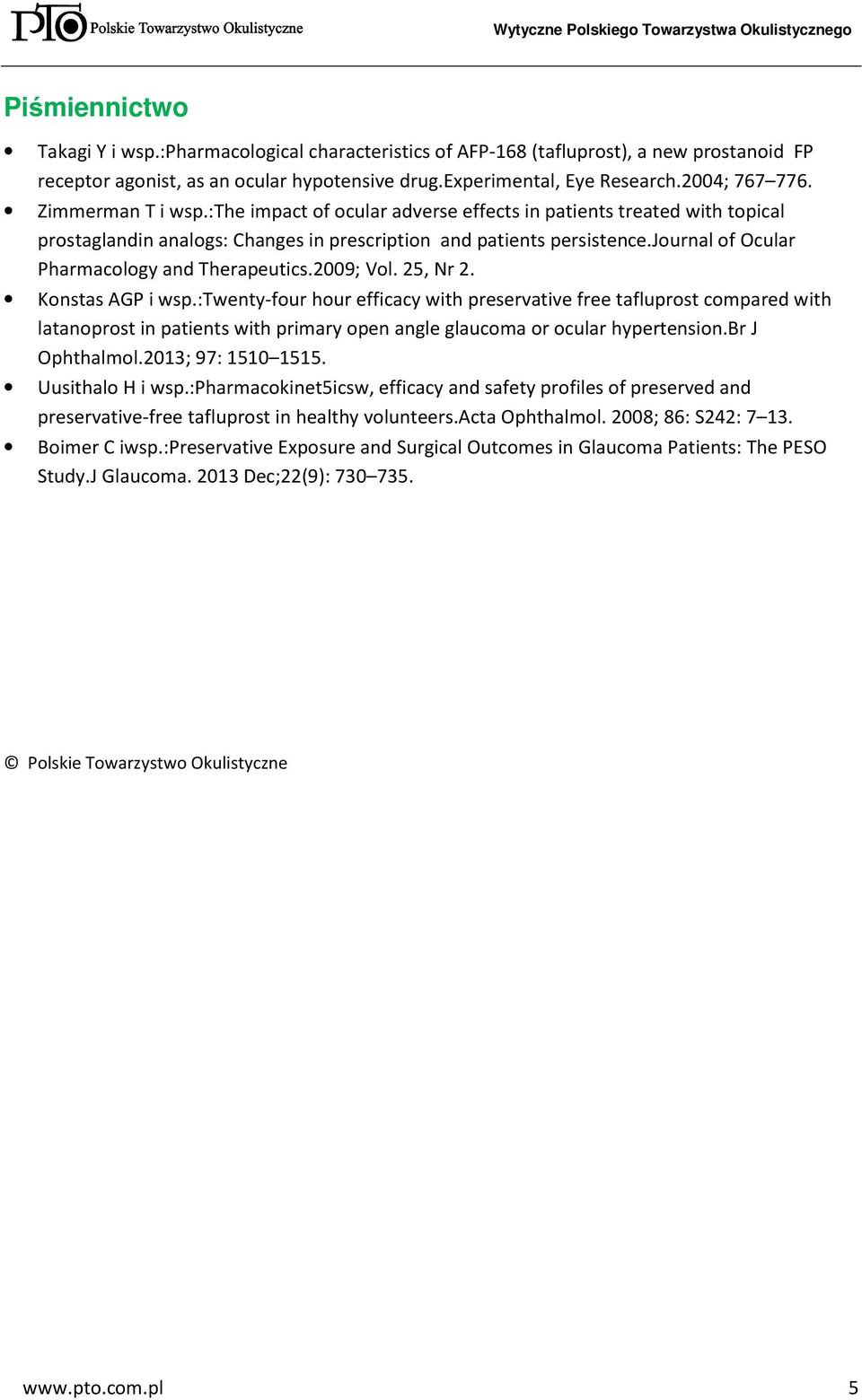 journal of Ocular Pharmacology and Therapeutics.2009; Vol. 25, Nr 2. Konstas AGP i wsp.